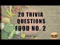 20 Trivia Questions (Food) No. 2