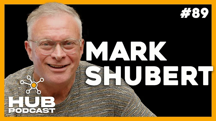 MARK SHUBERT | HUB Podcast - EP 89