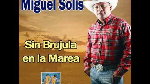 Miguel Solis - Sin Brujula En La Marea