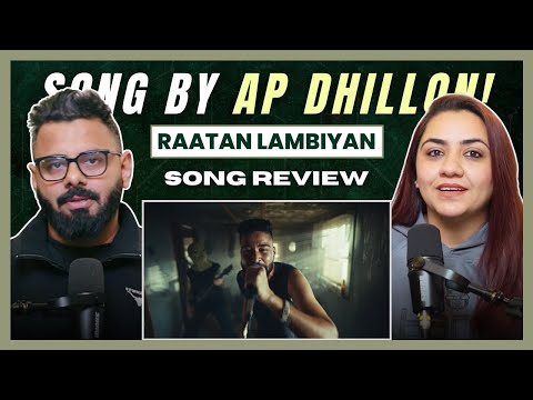 Raatan Lambiyan - AP Dhillon | Song Review | Shinda Kahlon | The Sorted Reviews
