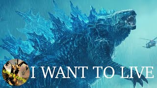 Godzilla: King of the Monsters - I Want To Live