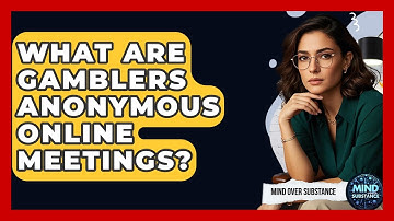 What Are Gamblers Anonymous Online Meetings? - Mind Over Substance
