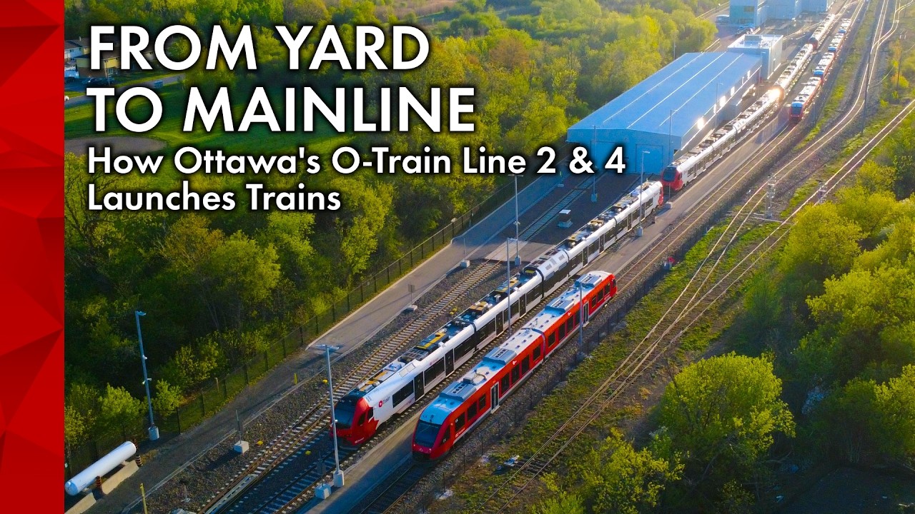 From Yard to Mainline: How Ottawa's O-Train Line 2 & 4 Launches Trains