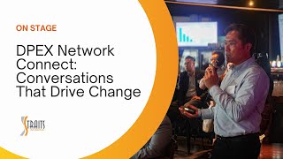 On Stage | DPEX Network Connect: Conversations That Drive Change