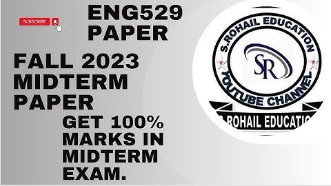 Eng529 || Midterm Fall 2023 || Quizzes || Quiz 1,2 || Midterm Paper