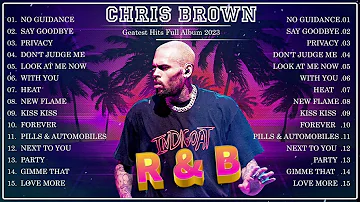 ChrisBrown Greatest Hits Full Album 2023 - ChrisBrown Best Songs Playlist 2023