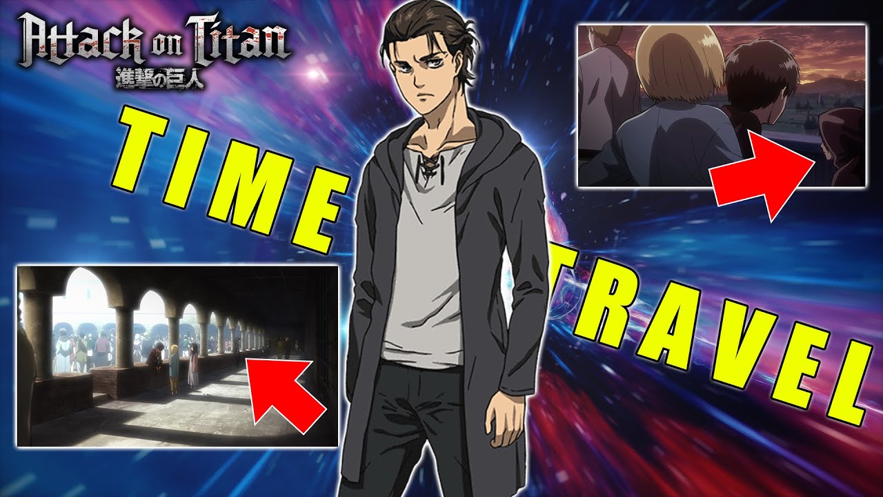 eren yeager time travel explained