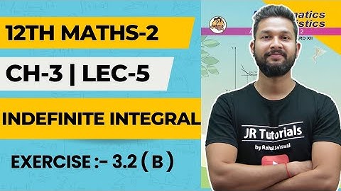 12th Maths 2 | Chapter 3 | Indefinite Integration | Lecture 5 | Exercise 3.2(B) | Maharashtra Board