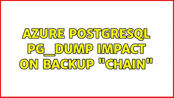 Azure PostgreSQL pg_dump impact on backup "chain"