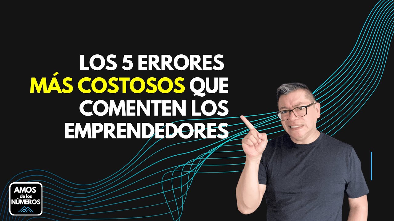 Los 5 errores más costosos que comenten los emprendedores - YouTube