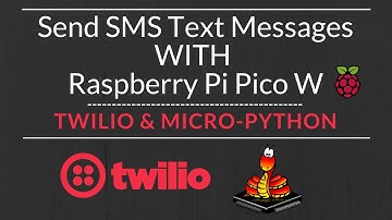 Send SMS Text Messages - Raspberry Pi Pico W