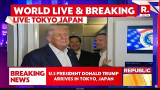 LIVE: U.S. President Trump Arrives in Tokyo to Meet Japan's New Prime Minister Sanae Takaichi