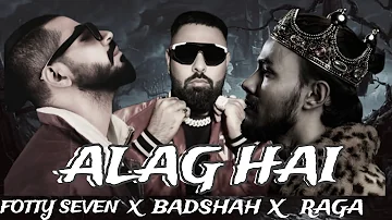 Badshah X FOTTY SEVEN X RAGA - Alag hai (Official Video) | Hiten |Ek THA RAJA