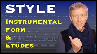 Style, Instrumental form, & etudes | greatness is a realization of a tendency