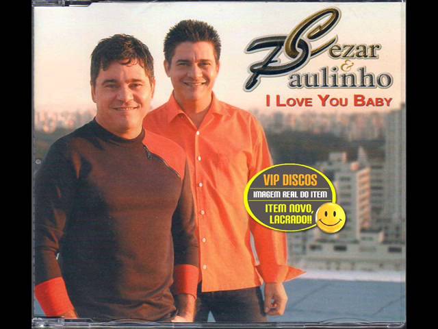 Cezar & Paulinho - I Love You Baby