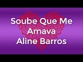 Soube Que Me Amava -  Aline Barros (Letra)