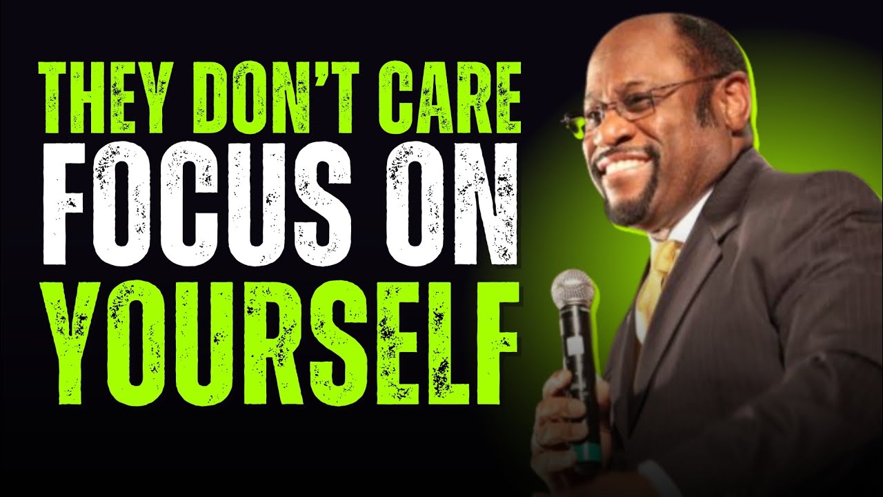 Stop Stressing About People Who Don’t Care — Focus on Yourself | Myles Munroe Motivation