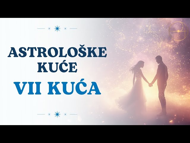 Šta tvoja 7. kuća govori o ljubavi (a nisi znao/la)?
