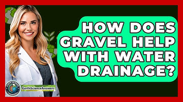 How Does Gravel Help With Water Drainage? - Earth Science Answers