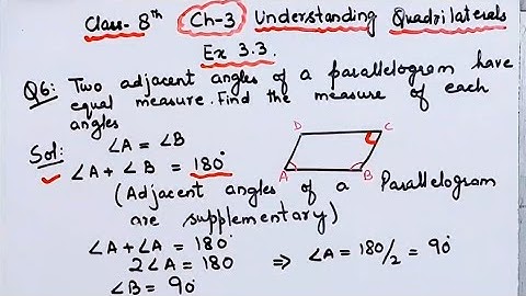 Two adjacent Angles of parallelogram have equal measure IFind measure of Angle of parallelogram