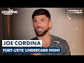 Joe Cordina UNFAZED By Tyson Fury vs. Oleksandr Usyk Undercard Fight