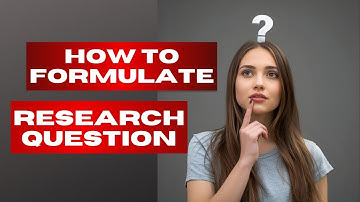 FORMULATING RESEARCH QUESTIONS: step-by-step guide