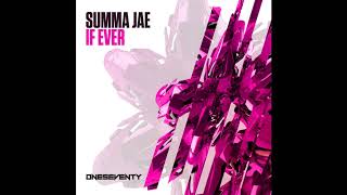 Summa Jae - If Ever (Extended Mix) [OneSeventy]