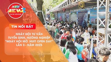 NGÀY HỘI TƯ VẤN TUYỂN SINH, HƯỚNG NGHIỆP "NGÀY HỘI MỞ  HUIT OPEN DAY" LẦN 3 - NĂM 2025