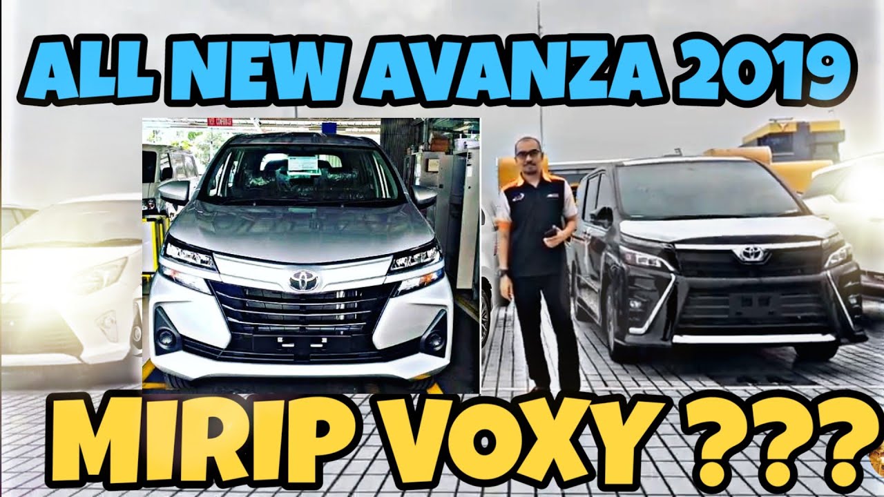 All New Avanza 2019 Mirip Dengan Voxy Avanzaku Allnewavanza