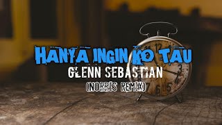 Video thumbnail of "Glenn Sebastian - Hanya Ingin Ko Tau (Norris_Remix) 2019"