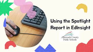 Using Spotlight Reports in EdInsight