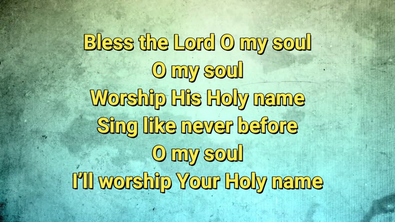 Bless the Lord O my soul  with Lyrics