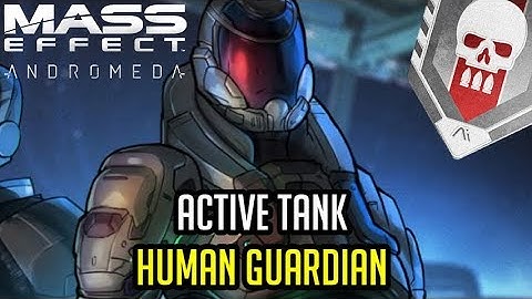 The Active Tank Human Guardian [PLATINUM] Build - Andromeda Multiplayer (A-Z Playthrough)
