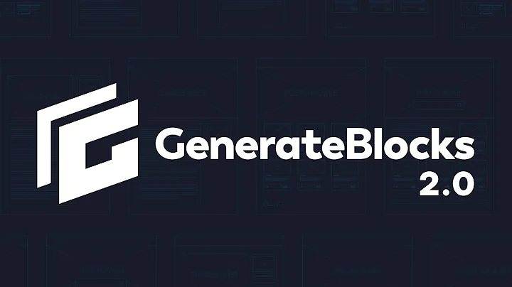 GenerateBlocks 2.0 Is Here - New Features, Better Performance, More Capabilities