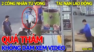 Quá .khủng .khiếp KHÔNG DÁM XEM VIDEO CẢNH 2 CÔNG NHÂN NGHÈO .THIỆT MẠNG - TAI NẠN LAO ĐỘNG LIÊN TỤC