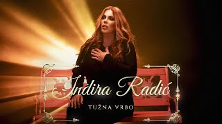 INDIRA RADIC - TUZNA VRBO (OFFICIAL VIDEO 2022)