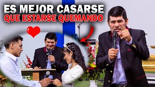 ES MEJOR CASARSE QUE ESTARSE QUEMANDO  Pastor Yhon Aguayo ‍❤‍‍❤