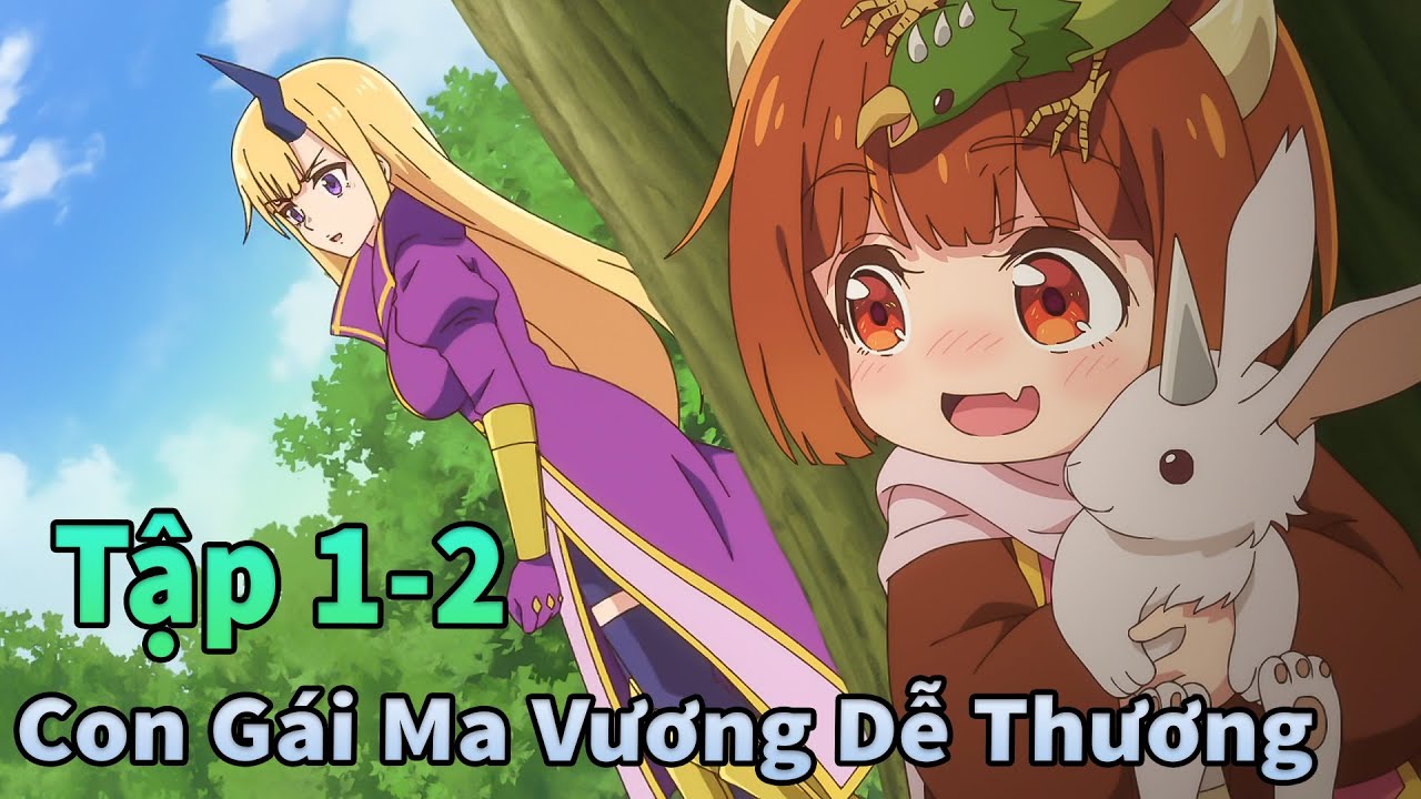 ANIME THÁNG 1 | Con Gái Ma Vương Sở Hữu Sức Mạnh Không Tưởng Tập 1-2 | Mèo Gầy Review