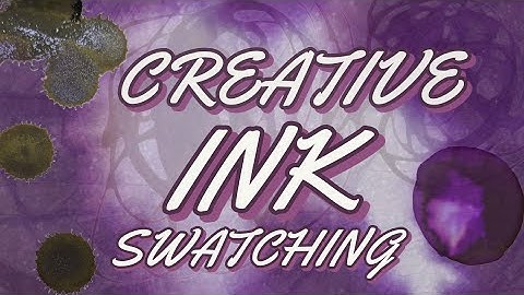 Creative Ink Swatching & Techniques