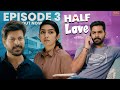 Half Love Episode 3 – Telugu comedy &amp; Romance Love Web Series. Mp3 Song