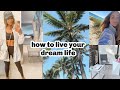 how to live your dream life/ A WEEK IN MY LIFE VLOG/ NEW HOUSE TOUR