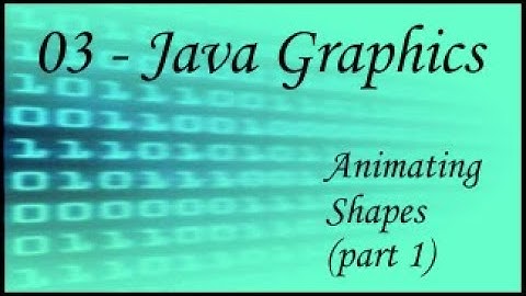 Java Graphics - 03 - Animating Shapes Part 1