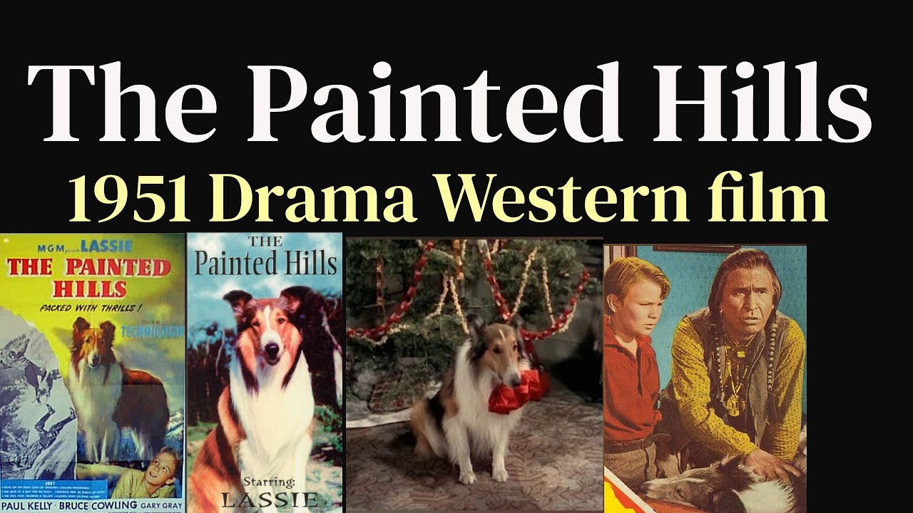 LASSIE - THE PAINTED HILLS - FULL MOVIE