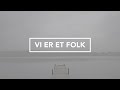 Vi er et folk // David Kristoffersen/Andreas Fibiger/Benjamin Hougaard - WorshipToday