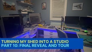 Turning my Shed into a Hobby Studio  Part 10: Final Reveal and Studio Tour