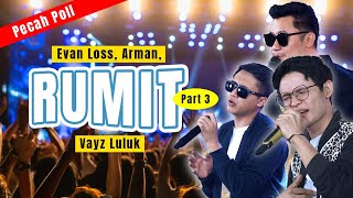 Rumit - Vayz Luluk ft Evan loss ft Arman Langit Sore - EVAN LOSS ( Live Video)