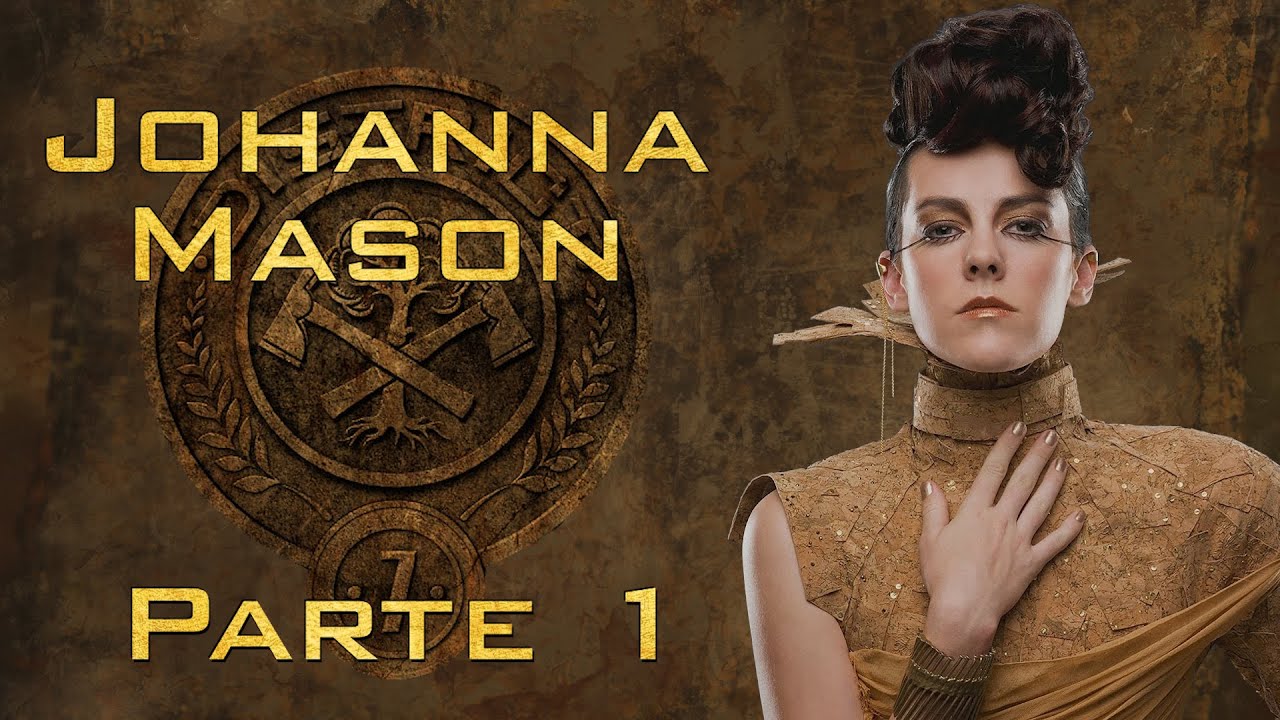 La Historia de Johanna Mason Parte 1 Los Juegos del Hambre YouTube La Historia de Johanna Mason Parte 1 Los Juegos del Hambre YouTube