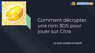 Comment décrypter une rom 3DS pour Citra - Simple et rapide (2022)