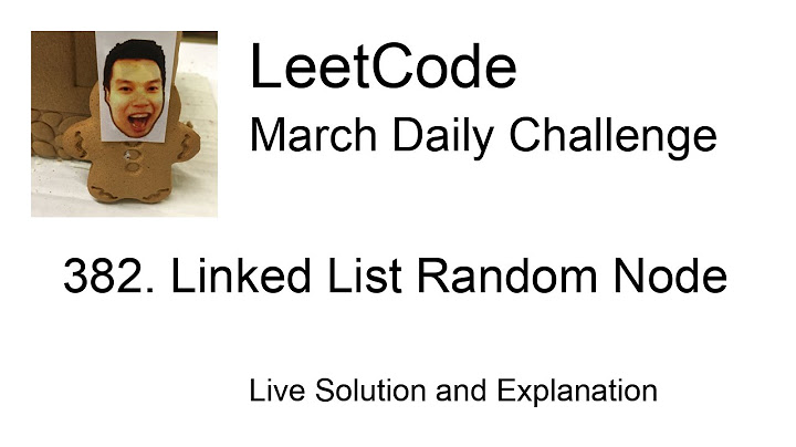 382. Linked List Random Node - Day 10/31 Leetcode March Challenge