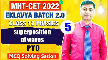 Superposition of Waves  | PYQ  Part 5 | Eklavya batch 2.0 | Most Important Concepts + MCQ